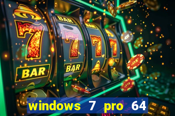 windows 7 pro 64 bits iso